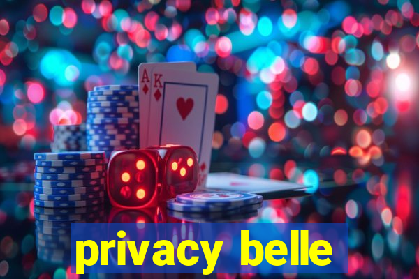 privacy belle